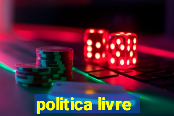 politica livre